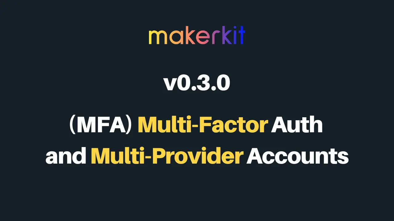 Cover Image for v0.3.0: Multi-Factor Authentication and Multi-Provider accounts