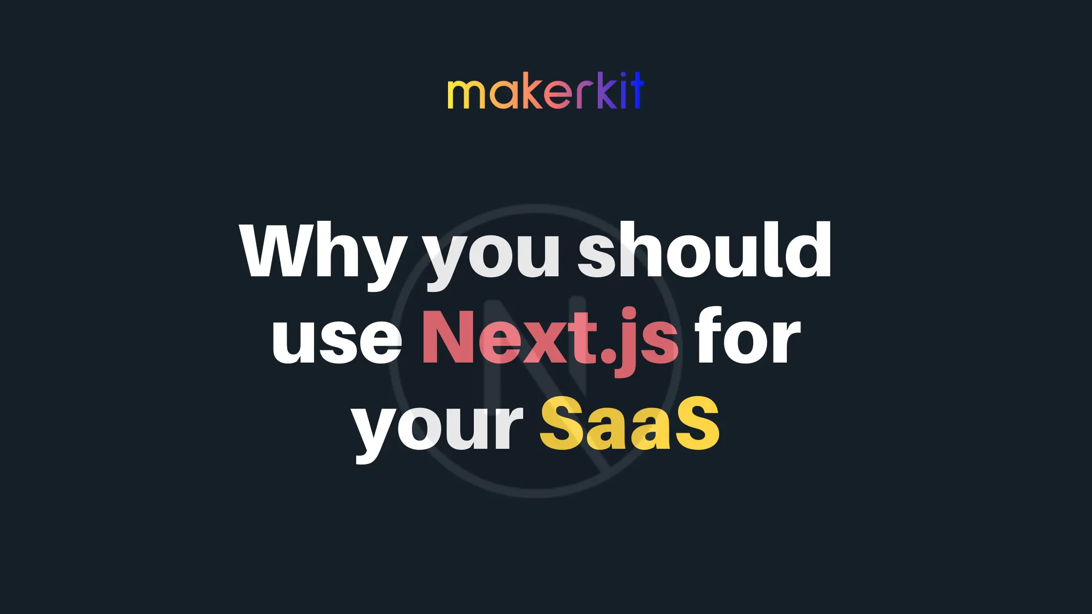 Cover Image for Why you should use Next.js for your SaaS