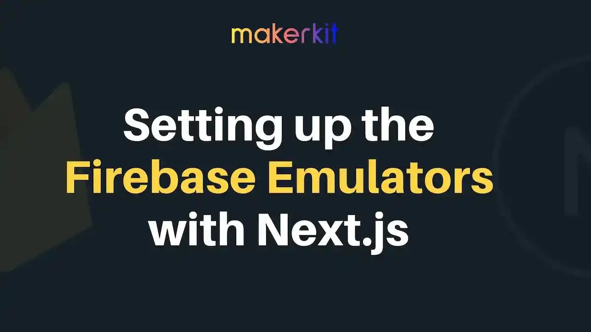 Cover Image for Setting Up the Firebase Emulators with Next.js