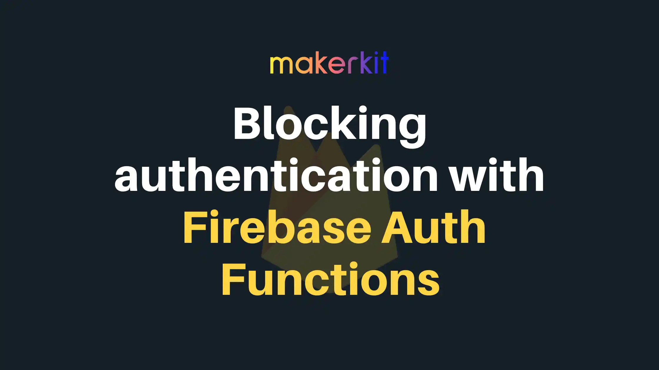 Cover Image for Blocking authentication with Firebase Auth Functions