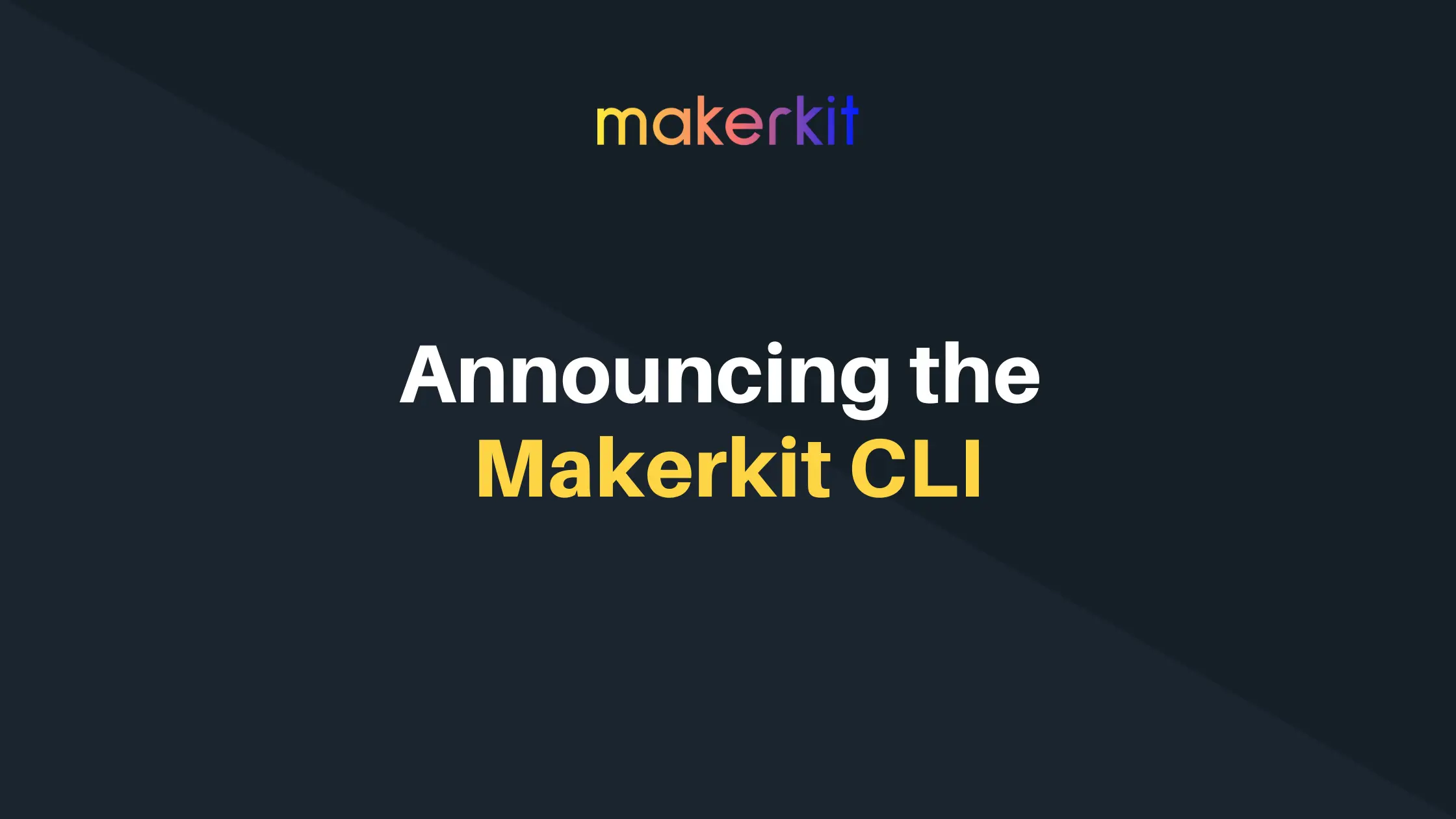Cover Image for Announcing the Makerkit CLI