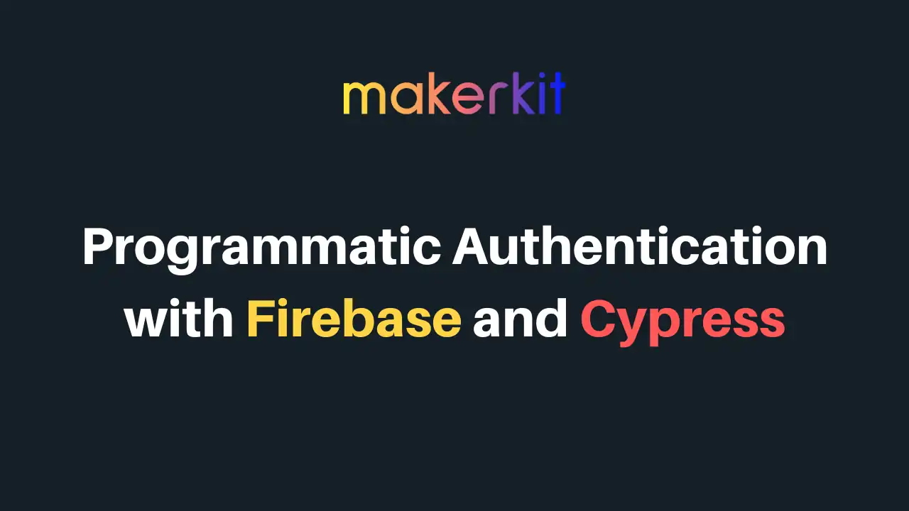 Cover Image for Programmatic Authentication with Firebase and Cypress
