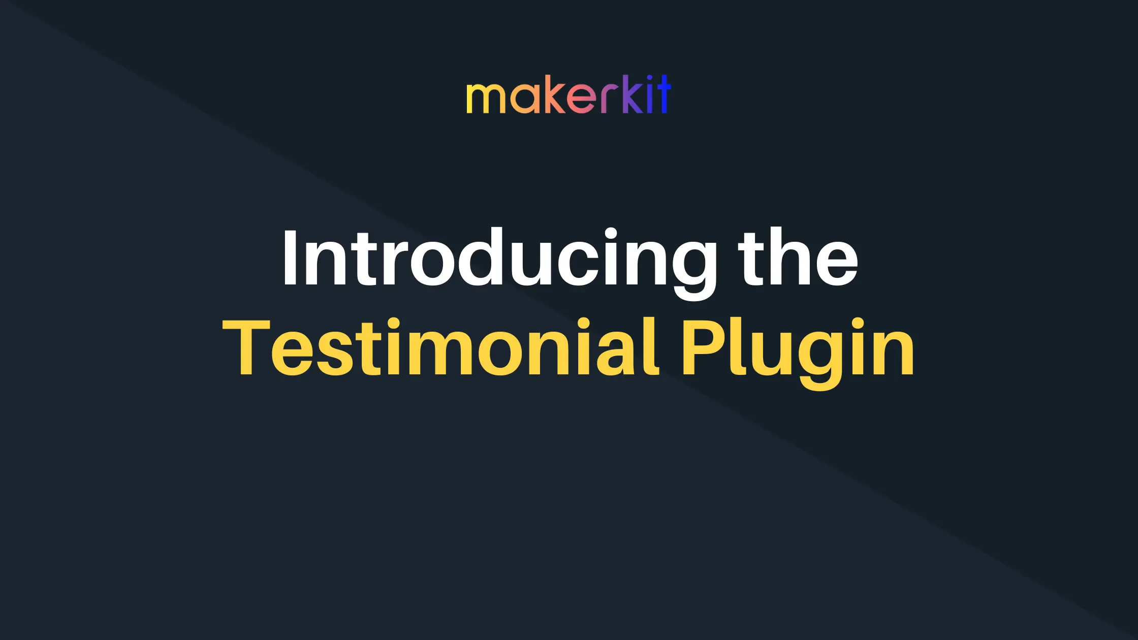 Cover Image for Introducing the Testimonial Plugin for Makerkit