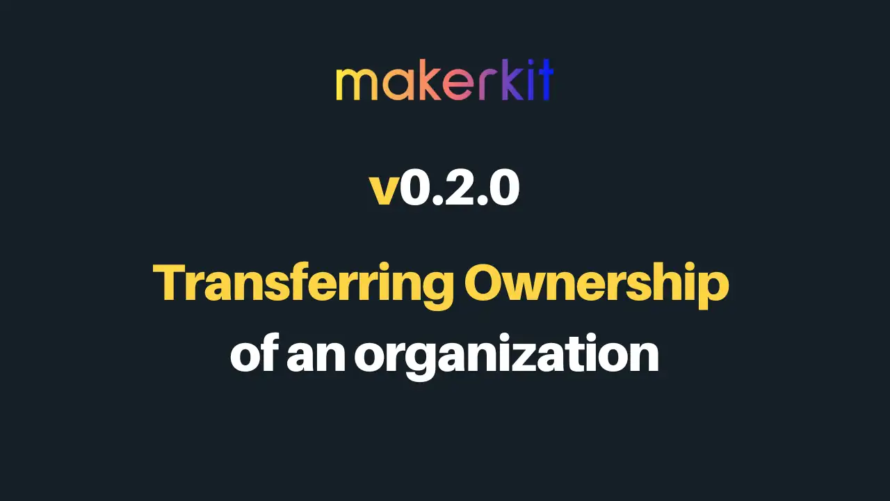 Cover Image for v0.2.0: Transferring Ownership of an organization
