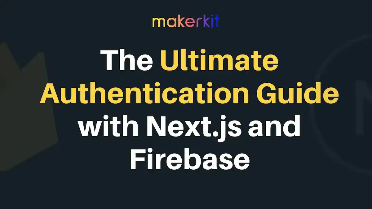 Cover Image for The Ultimate Authentication Guide with Next.js and Firebase