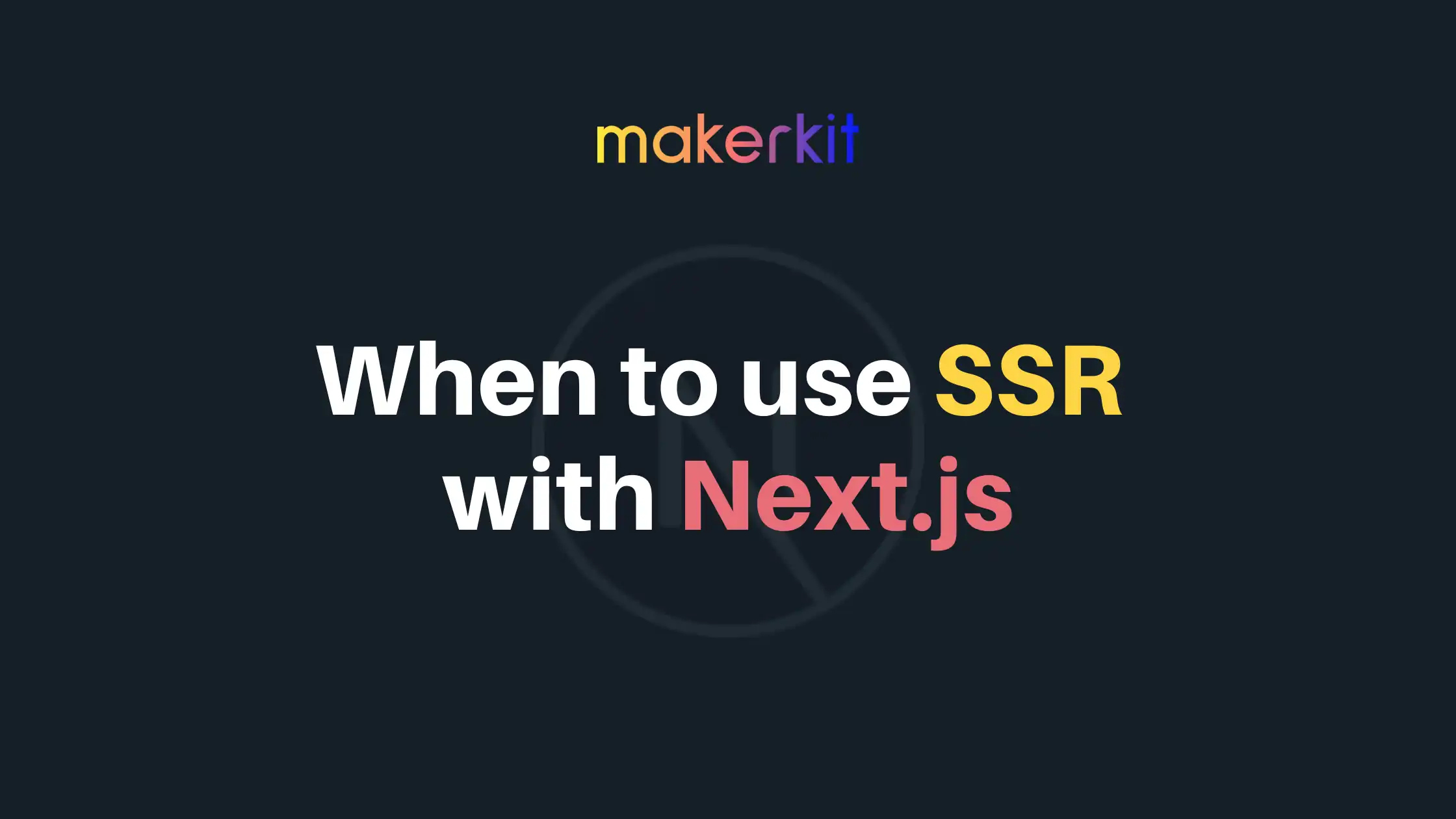 Cover Image for When to use SSR with Next.js