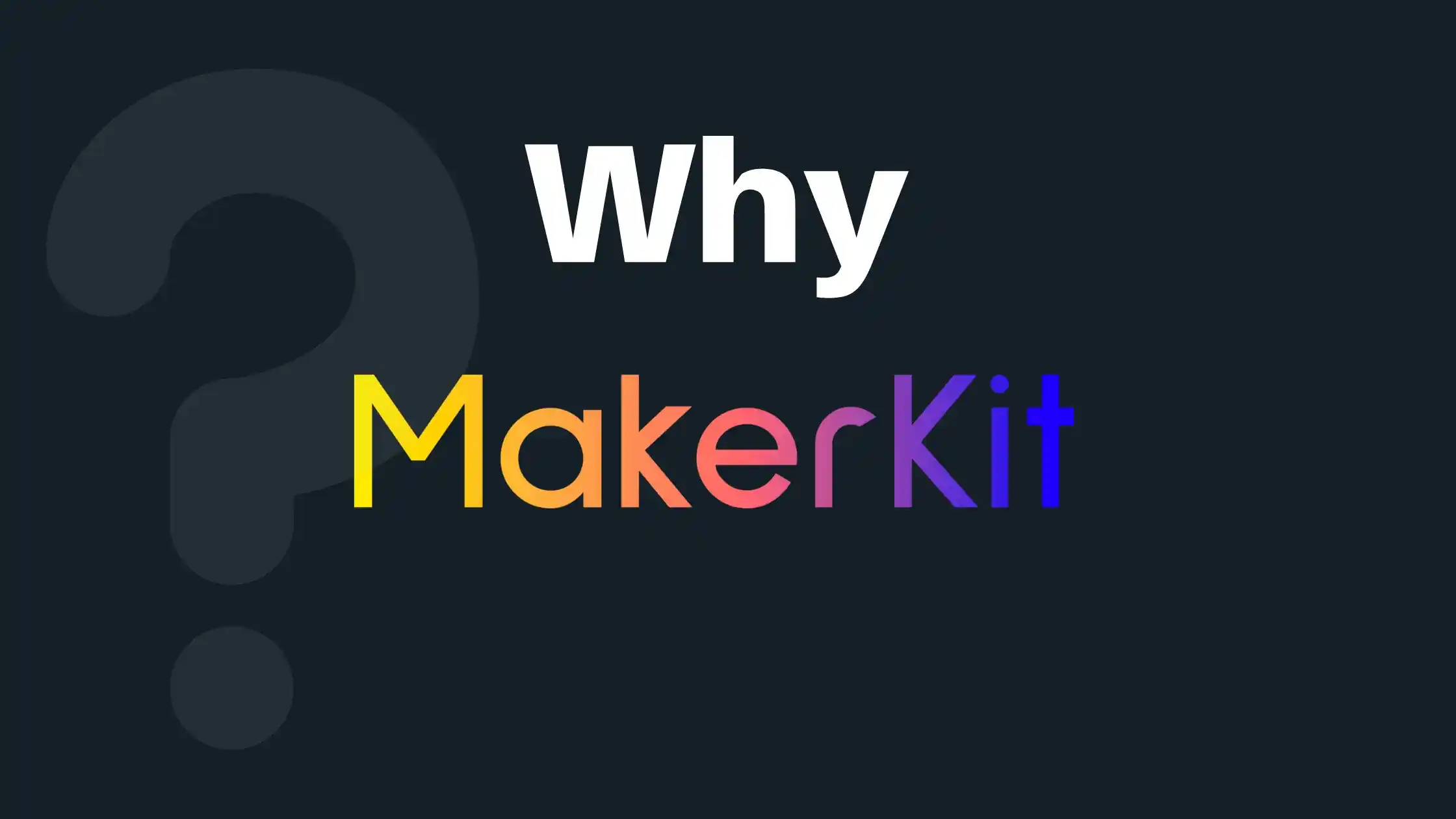 Cover Image for Why MakerKit - A Firebase SaaS Boilerplate for Next.js