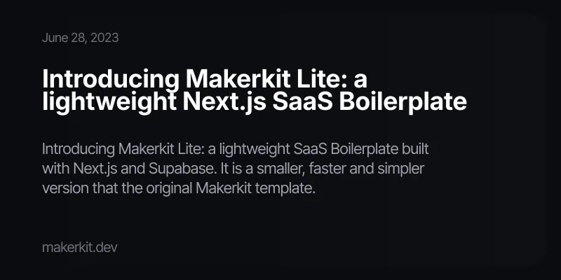 Introducing Makerkit Lite: a lightweight Next.js SaaS Boilerplate