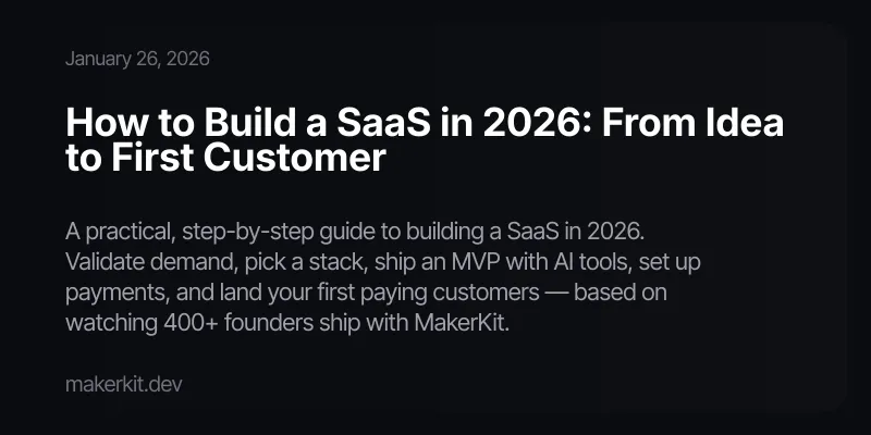 How to Build a SaaS in 2026: From Idea to First Customer