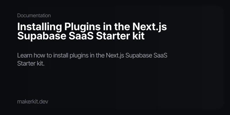 Installing Plugins in the Next.js Supabase SaaS Starter kit