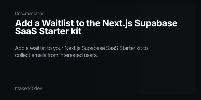 Add a Waitlist to the Next.js Supabase SaaS Starter kit