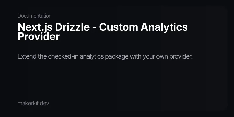 Next.js Drizzle - Custom Analytics Provider