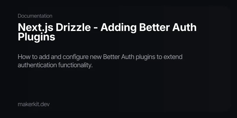 Next.js Drizzle - Adding Better Auth Plugins