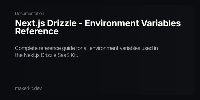 Next.js Drizzle - Environment Variables Reference