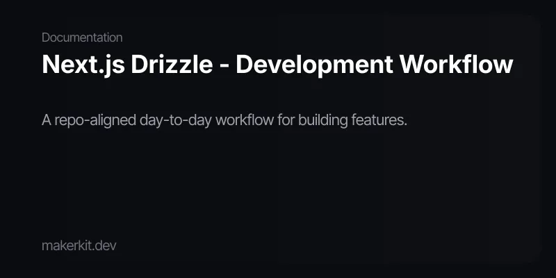 Next.js Drizzle - Development Workflow