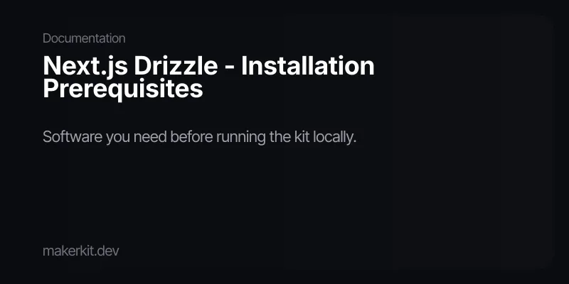 Next.js Drizzle - Installation Prerequisites