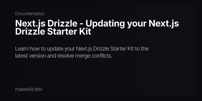 Next.js Drizzle - Updating your Next.js Drizzle Starter Kit