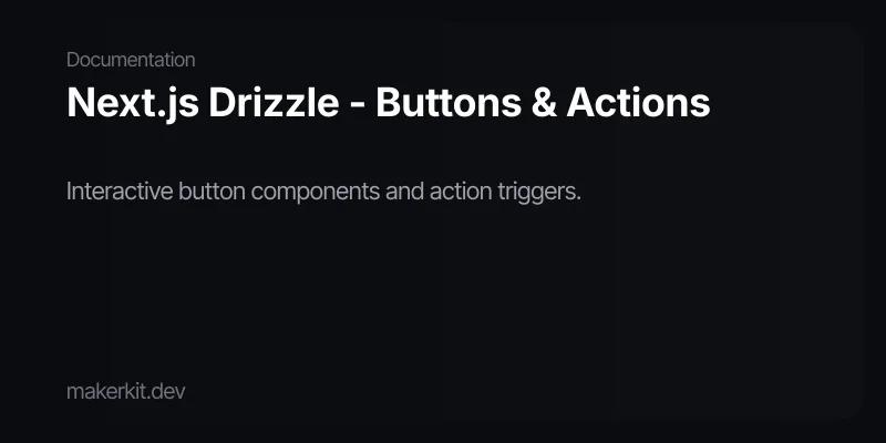 Next.js Drizzle - Buttons & Actions