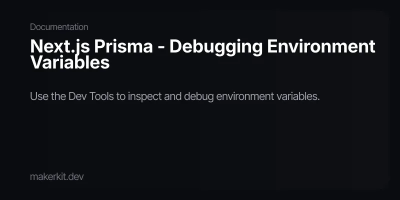 Next.js Prisma - Debugging Environment Variables