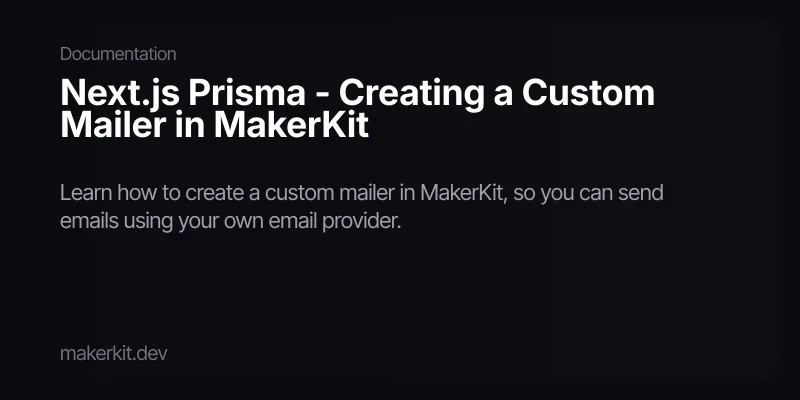 Next.js Prisma - Creating a Custom Mailer in MakerKit