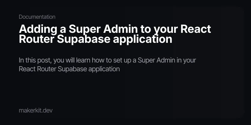Adding a Super Admin to your React Router Supabase application
