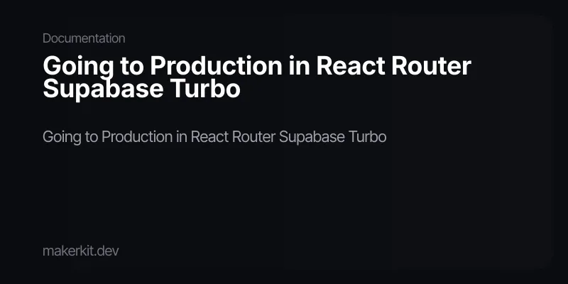 Going to Production in React Router Supabase Turbo