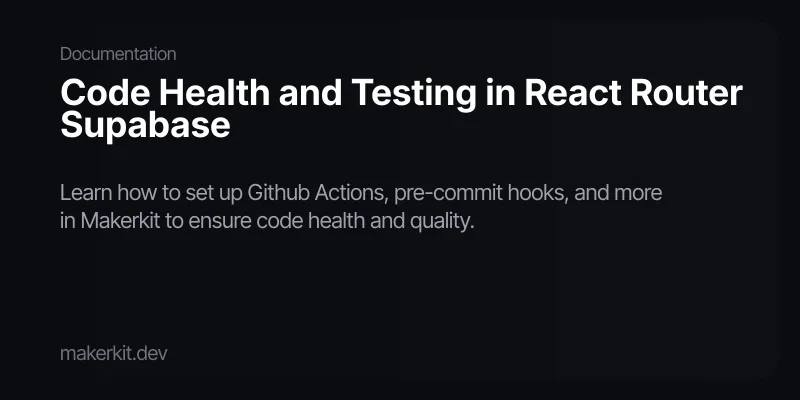 Code Health and Testing in React Router Supabase