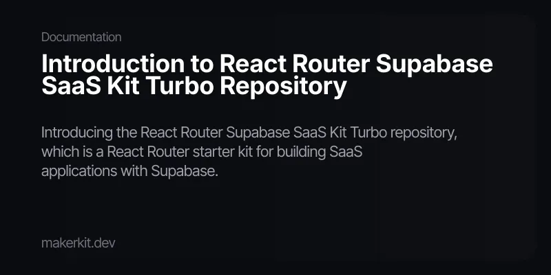 Introduction to React Router Supabase SaaS Kit Turbo Repository