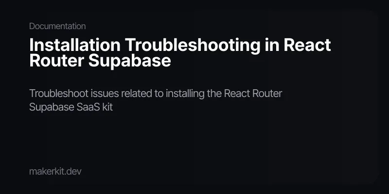 Installation Troubleshooting in React Router Supabase