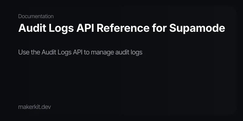 Audit Logs API Reference for Supamode